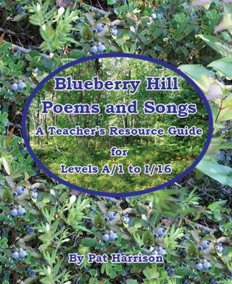 Blueberry Hill Poems and Songs  - Teacher's Resource Guide for Levels A/1 to I/16